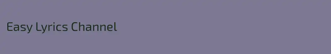 Easy Lyrics Channel